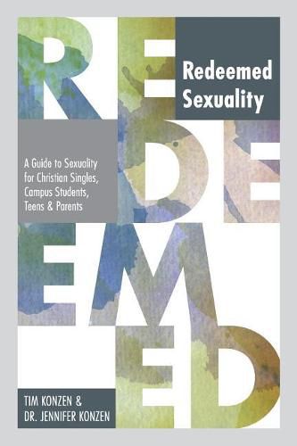 Cover image for Redeemed Sexuality: A Guide to Sexuality for Christian Singles, Campus Students, Teens and Parents