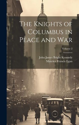 Cover image for The Knights of Columbus in Peace and War; Volume 2