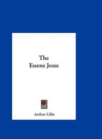 Cover image for The Essene Jesus