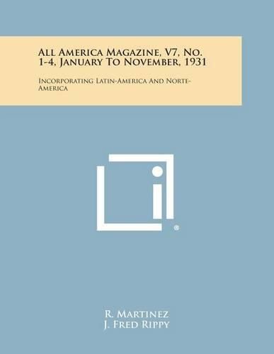 Cover image for All America Magazine, V7, No. 1-4, January to November, 1931: Incorporating Latin-America and Norte-America