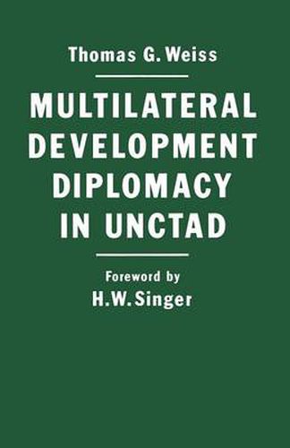 Multilateral Development Diplomacy in Unctad: The Lessons of Group Negotiations, 1964-84