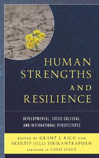 Cover image for Human Strengths and Resilience: Developmental, Cross-Cultural, and International Perspectives