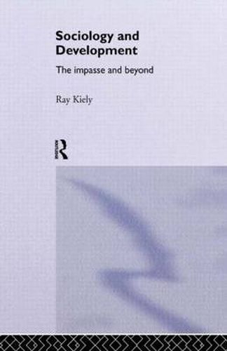 Cover image for The Sociology Of Development: The Impasse And Beyond