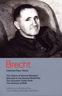 Cover image for Brecht Collected Plays: 7: Visions of Simone Machard; Schweyk in the Second World War; Caucasian Chalk Circle; Duchess of Malfi