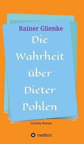 Cover image for Die Wahrheit uber Dieter Pohlen