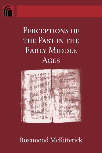 Cover image for Perceptions of the Past in the Early Middle Ages