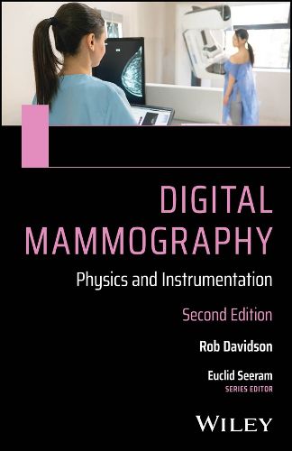 Cover image for Rad Tech's Guide to Digital Mammography: Physics, Instrumentation and Quality Control, 2nd Edition