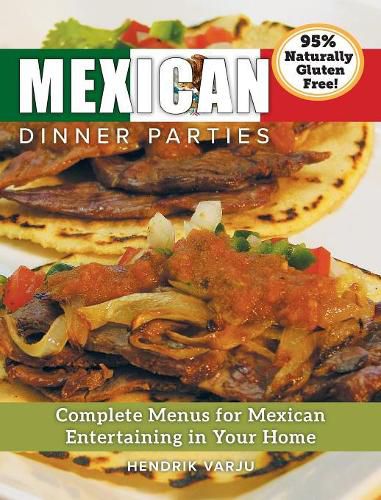 Cover image for Mexican Dinner Parties: Complete Menus for Mexican Entertaining in Your Home