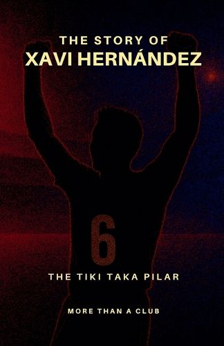 Cover image for The story of Xavi Hernandez