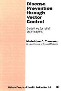 Cover image for Disease Prevention Through Vector Control: Guidelines for relief organizations