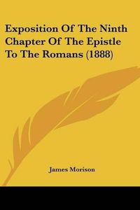 Cover image for Exposition of the Ninth Chapter of the Epistle to the Romans (1888)