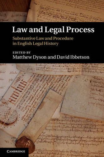 Law and Legal Process: Substantive Law and Procedure in English Legal History