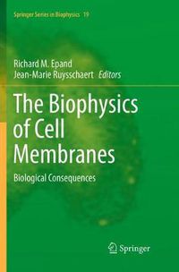 Cover image for The Biophysics of Cell Membranes: Biological Consequences