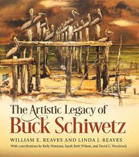 Cover image for The Artistic Legacy of Buck Schiwetz, Volume 26