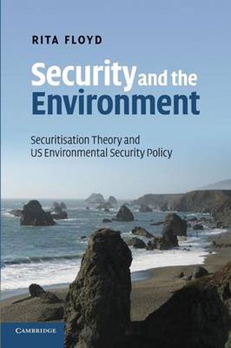 Cover image for Security and the Environment: Securitisation Theory and US Environmental Security Policy