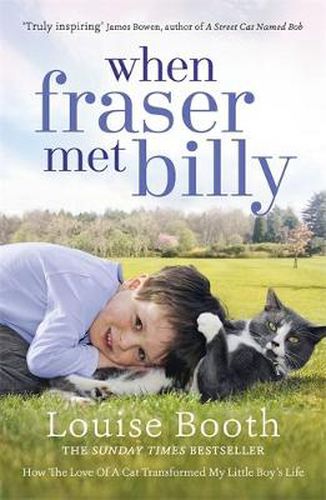 Cover image for When Fraser Met Billy: How The Love Of A Cat Transformed My Little Boy's Life