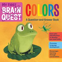 Cover image for My First Brain Quest Colors: A Question-And-Answer Book