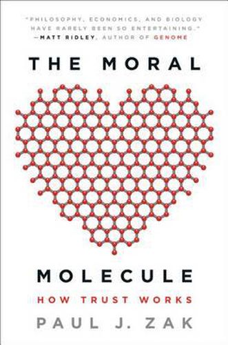 Cover image for The Moral Molecule: How Trust Works