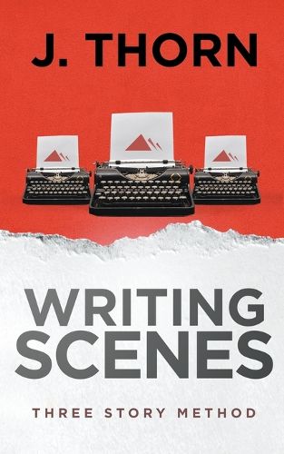 Cover image for Three Story Method: Writing Scenes