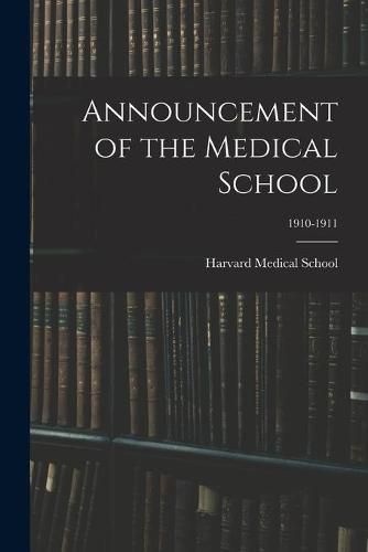 Cover image for Announcement of the Medical School; 1910-1911