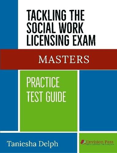 Cover image for TACKLING THE SOCIAL WORK LICENSING EXAM: MASTERS PRACTICE TEST GUIDE