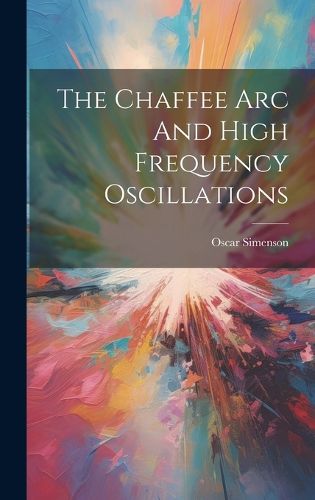 Cover image for The Chaffee Arc And High Frequency Oscillations