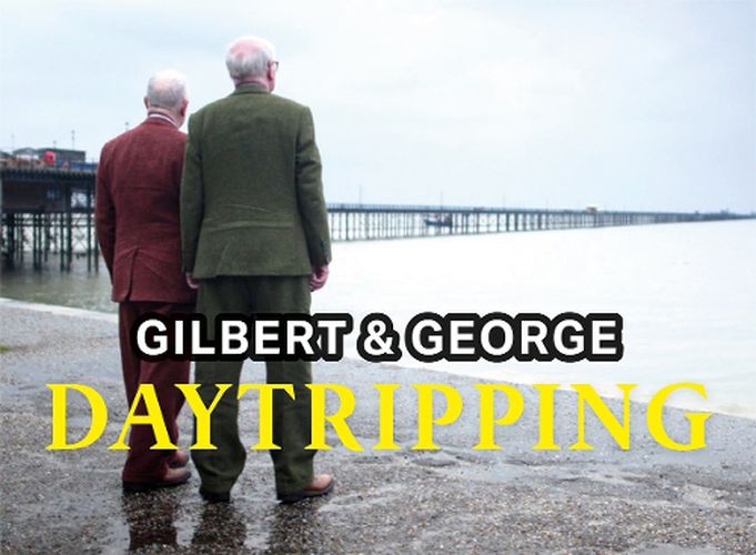 Cover image for Gilbert & George: Daytripping