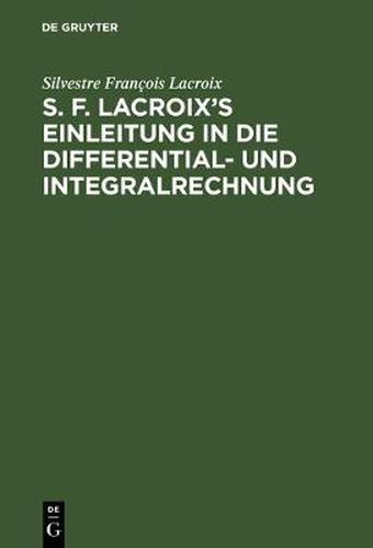 S. F. Lacroix's Einleitung in die Differential- und Integralrechnung