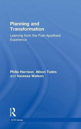 Cover image for Planning and Transformation: Learning from the Post-Apartheid Experience