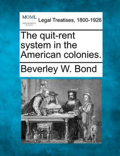 Cover image for The Quit-Rent System in the American Colonies.