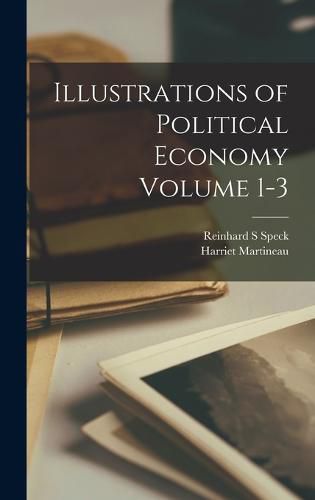 Illustrations of Political Economy Volume 1-3