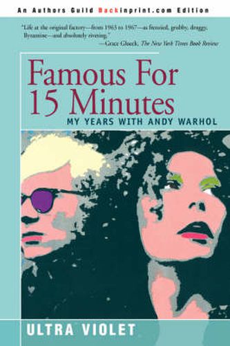 Cover image for Famous for 15 Minutes: My Years with Andy Warhol