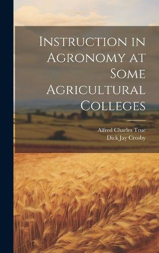 Cover image for Instruction in Agronomy at Some Agricultural Colleges