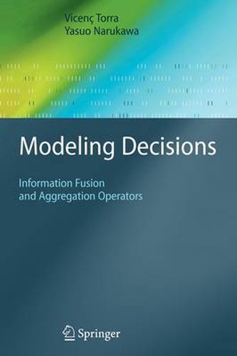 Cover image for Modeling Decisions: Information Fusion and Aggregation Operators