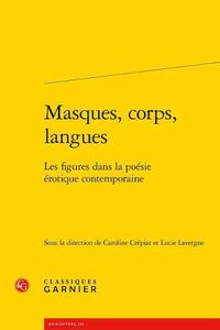 Cover image for Masques, Corps, Langues: Les Figures Dans La Poesie Erotique Contemporaine