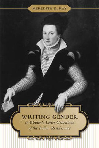 Cover image for Writing Gender in Women's Letter Collections of the Italian Renaissance