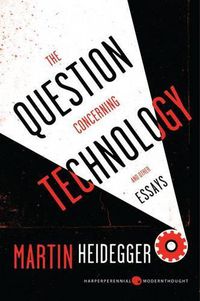 Cover image for The Question Concerning Technology: And Other Essays