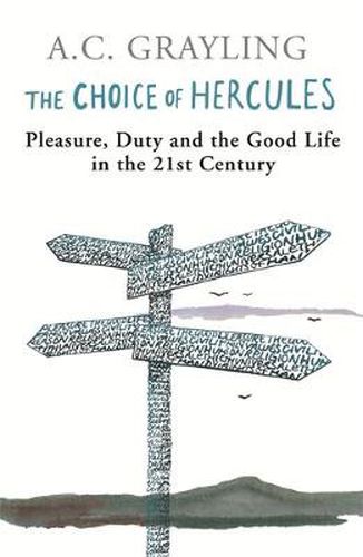 Cover image for The Choice Of Hercules: Pleasure, Duty And The Good Life In The 21st Century