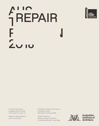 Cover image for Repair: Australian Pavilion, 16th International Architecture Exhibition, La Biennale Di Venezia 2018