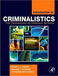 Cover image for Introduction to Criminalistics: The Foundation of Forensic Science