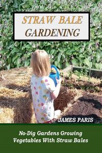 Cover image for Straw Bale Gardening