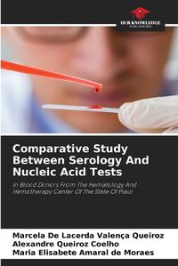 Cover image for Comparative Study Between Serology And Nucleic Acid Tests