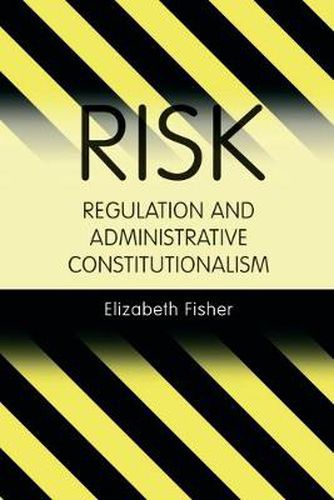 Cover image for Risk Regulation and Administrative Constitutionalism