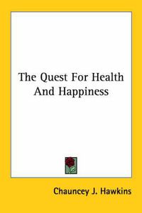 Cover image for The Quest for Health and Happiness