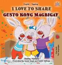 Cover image for I Love to Share Gusto Kong Magbigay: English Tagalog Bilingual Edition