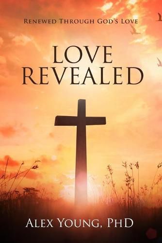 Cover image for Love Revealed: Renewed Through God's Love