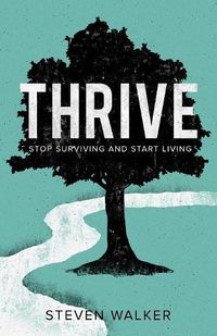 Cover image for Thrive: Stop Surviving and Start Living