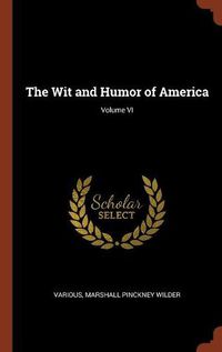 Cover image for The Wit and Humor of America; Volume VI