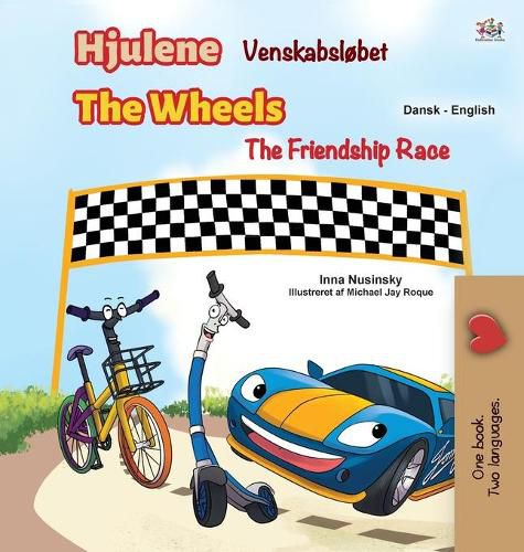 The Wheels -The Friendship Race (Danish English Bilingual Children's Books)