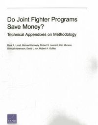 Cover image for Do Joint Fighter Programs Save Money: Technical Appendixes on Methodology